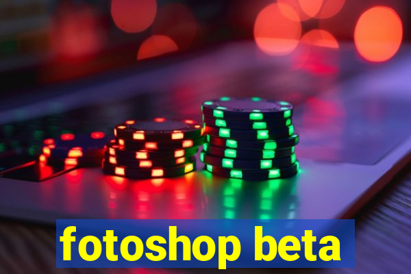 fotoshop beta